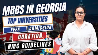 MBBS in Georgia A complete guide on Duration Eligibility Fees Universities Recognition [upl. by Tierney]