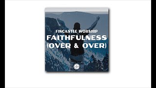 FAITHFULNESS OVER amp OVER OFFICIAL LYRIC VIDEO [upl. by Heidy]