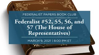 Federalist Papers Book Club Federalist 52 55 56 and 57 The House of Representatives [upl. by Janessa]