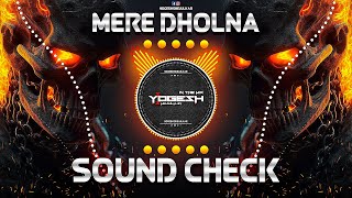 MERE DHOLNA SUN  मेरे ढोलना सुन TABLA HIGH BASS  SOUND CHECK  DJ YOGESH SHEJULKAR [upl. by Xerxes908]