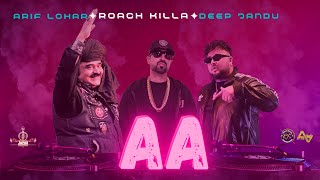 Aa  Roach Killa  Arif Lohar  Deep Jandu  New Song 2024  Jazba Entertainment [upl. by Beckman650]