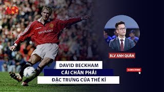 DAVID BECKHAM CHÀNG TIỀN VỆ HÀO HOA VÀ CÁI CHÂN PHẢI ĐỘC NHẤT VÔ NHỊ [upl. by Godart]