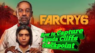 Far Cry 6 PS5 How to Capture Aguda Cliffs Checkpoint [upl. by Benedikt]