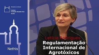 Letícia Rodrigues  Regulação Internacional de Agrotóxicos Fiocruz Brasília [upl. by Balkin316]