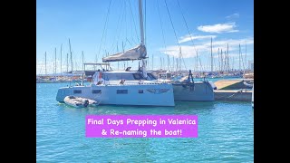 EP 9 Final Days in Valencia Boat Renaming amp Final Preps [upl. by Orly471]