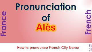 Alès  How to pronounce Alès Gard Occitanie in French accent [upl. by Balfore]