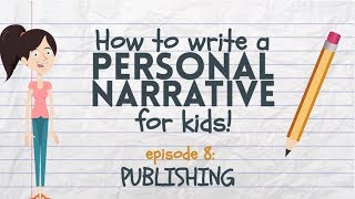 Writing a Personal Narrative for Kids  Episode 8 Publishing for Kids [upl. by Adelbert]