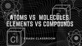 Atoms vs Molecules  Element vs Compound [upl. by Merrily12]