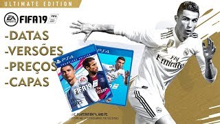 FIFA 19  CAPAS VERSÕES DATAS PREÇOS SAIBA TUDO [upl. by Iolanthe]