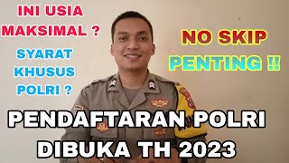 PENDAFTARAN POLRI 2023 DIBUKA INI SYARAT KHUSUS DAN USIA MAKSIMAL MASUK POLISI [upl. by Messere]