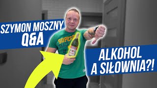 SZYMON MOSZNY QampA  ALKO A SIŁKA [upl. by Ernestine]