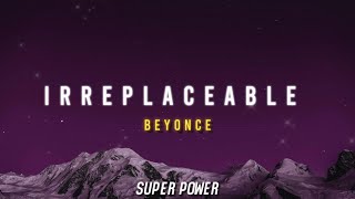 Beyoncé  Irreplaceable Lyrics [upl. by Cull]