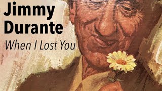 Jimmy Durante  When I Lost You [upl. by Sumer688]