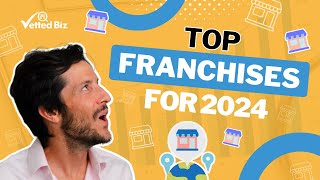 THESE Are GOING To Be The Top FRANCHISE BUSINESSES of 2024 👀 [upl. by Aenit996]