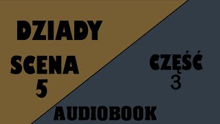 Audiobook dziady część 3 ✫ Scena 5 ✫  dziady w pigułce [upl. by Izmar155]