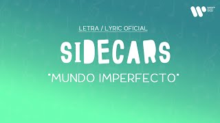 Sidecars  Mundo Imperfecto Lyric Video Oficial  Letra Completa [upl. by Adamik297]