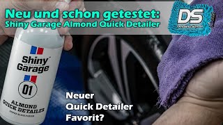 Der neue Shiny Garage Allmond Quick Detailer im Test  Glanz Glätte und MandelDuft [upl. by Joannes]