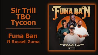 Sir Trill TBO amp Tycoon  Funa Ban ft Russell Zuma  Official Audio [upl. by Marybella]