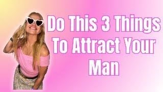 3 Feminine Energy Mindsets to Magnetize Your Man [upl. by Leahsim]