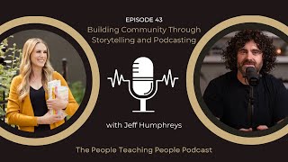 Episode 43 Building Community Through Storytelling and Podcasting with Jeff Humphreys [upl. by Rima444]