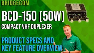 BridgeCom BCD150 50W Compact VHF Duplexer Product Specs and Key Feature Overview [upl. by Alur975]