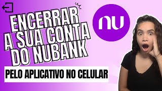 Como Cancelar a Conta Nubank [upl. by Ogeid]