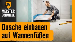 Dusche einbauen auf Wannenfüßen  HORNBACH Meisterschmiede [upl. by Amr]