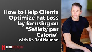 How to Help Clients Optimize Fat Loss by focusing on quotSatiety per Caloriequot [upl. by Tamiko]