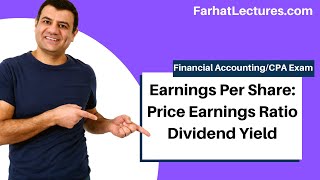 Earnings Per Share Price Earnings Ratio Dividend Yield Financial Accounting CPA Exam [upl. by Alleb225]