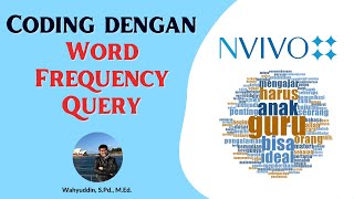 5 Praktik NVivo dari NolCoding dengan Word Frequency Query [upl. by Hewart42]