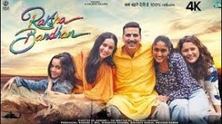 raksha bandhan 2022 hindi full movie in 4k uhd akshay kumar [upl. by Ebonee]