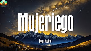 Ryan Castro ╸Mujeriego  LetraLyrics [upl. by Cave]