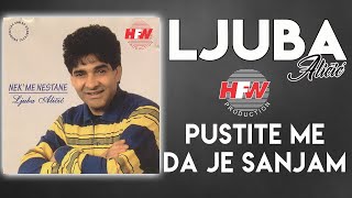 Ljuba Aličić  Pustite me da je sanjam Audio 1997 [upl. by Suoirtemed]