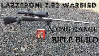 Lazzeroni 7 82 Warbird Long Range Rifle Build [upl. by Bbor292]