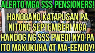 ✅ALERT SSS PENSIONERS PWEDI PA HANGGANG KATAPUSAN NITONG SEPTEMBER MAKUKUHA ANG MGA HANDOG NG SSS [upl. by Aerehs249]