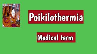 Poikilothermiamedical term [upl. by Rosenbaum]