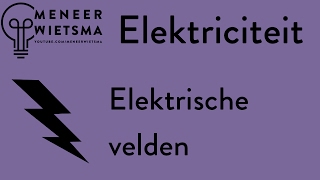 Natuurkunde uitleg Elektriciteit 22 Elektrische Velden [upl. by Oileve10]