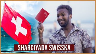 Wax Ka Ogow Sharciyada Iyo Qaabka Loo Helo Wadanka SWITZERLAND [upl. by Stringer]