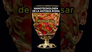 Copa de Licurgo la maravilla nanotecnológica de la antigua Roma [upl. by Eidnas]