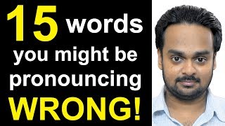 15 Words You Might Be Pronouncing WRONG  Commonly Mispronounced English Words [upl. by Male477]