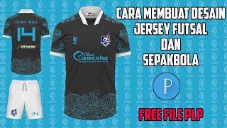 TUTORIAL CARA MEMBUAT DESAIN JERSEY FUTSAL TERBARU ‼️ INI JERSEY KEREN BANGET ‼️ FREE FILE PLP [upl. by Ellehsem]