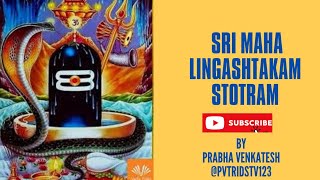 Sri Maha Lingashtakam Stotram ​⁠PVTridsTV123 [upl. by Nigrom]