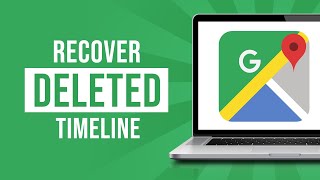 How to Recover Deleted Timeline on Google Maps [upl. by Indnahc507]