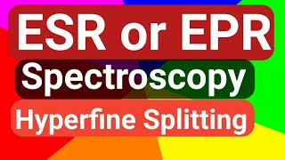 ESR  EPR Spectroscopy Electron spin Resonance  Basics Hyperfine splitting Spectroscopy part9 [upl. by Acinorehs]