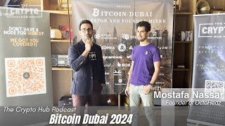 Mostafa Nassar Founder of OctoHedz  Bitcoin Dubai 2024 [upl. by Dnaleel]