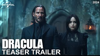 Dracula 2024  FIRST TEASER TRAILER  Keanu Reeves Jenna Ortega  Universal pictures [upl. by Poyssick]