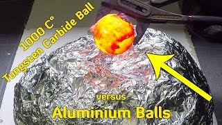 Glowing 1000 Degree Tungsten Ball vs Aluminium Foil Balls [upl. by Eolcin]