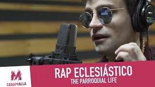 RAP ECLESIÁSTICO The parroquial life [upl. by Aniret]