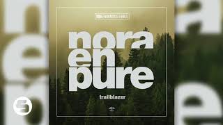 Nora En Pure  Trailblazer [upl. by Anahsak641]