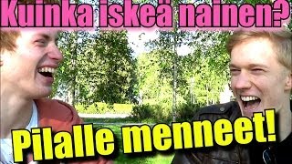 Pilalle menneet  Kuinka iskeä nainen [upl. by Eteragram]